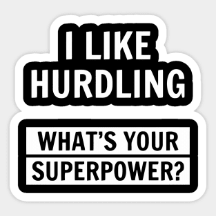 I Like Hurdling What's Your Superpower Sticker